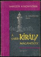 Dr. Gelenczei Emil: A Sakk-király Magánélete. Sakkozók Kiskönyvtára. Bp., 1964, Sport. Számos Szövegközti ábrával Illusz - Zonder Classificatie