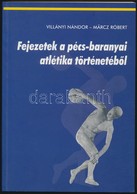 Villányi Nándor-Märcz Róbert: Fejezetek A Pécs-baranyai Atlétika Történetéből. Pécs, 2002, Pécs Város-Baranya Megyei Atl - Zonder Classificatie