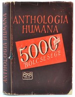 Anthologia Humana. Ötezer év Bölcsessége. Szerk.: Hamvas Béla. Bp., 1947, Egyetemi Nyomda. Második Kiadás. Kiadói Félvás - Ohne Zuordnung