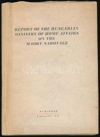 Report Of The Hungarian Ministry Of Home Affairs On The MAORT Sabotage. Bp., 1948, Athenaeum-ny. Angol Nyelven. Kiadói F - Unclassified