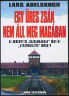 Lars Adelskogh: Egy üres Zsák Nem áll Magában. Az Auschwitzi 'gázkamrában' Történt 'megsemmisítés' Mítosza. Összeállítás - Unclassified