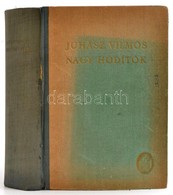 Juhász Vilmos: Nagy Hódítók. Az Emberi Alkotás Regényei II. (Bp.,1942,)Béta, 736+4 P.+XII T. Kiadói Félvászon-kötés, Sér - Zonder Classificatie