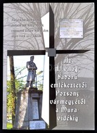 Az Első Világháború Emlékeztetői Pozsony Vármegyétől A Muravidékig. Összeáll.: Bedécs Gyula-Trukáné Katona Zsuzsa. Győr, - Unclassified