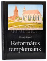 Várady József: Református Templomaink. Debrecen, 1987, Borsodi Református Egyházmegye. Kiadói Kartonált Kötés, Jó állapo - Zonder Classificatie