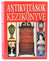 Antikvitások Kézikönyve. Szerk.: Miller, Judith; Miller, Martin. Bp., 1991, Láng Kiadó. Számos érdekes Képpel, Leírásokk - Non Classés