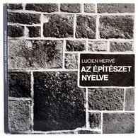 Hervé, Lucien: Az építészet Nyelve. Fényképek Paul Valéry Szövegéhez. Bp., 1983, Corvina. Kartonált Papírkötésben, Jó ál - Ohne Zuordnung