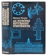 Pevsner, Nikolaus: Az Európai építészet Története. Bp., 1972, Corvina. Vászonkötésben, Papír Védőborítóval, Jó állapotba - Ohne Zuordnung
