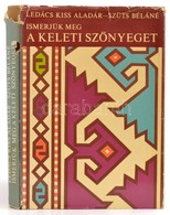 Ledács Kiss Aladár - Szüts Béláné: Ismerjük Meg A Keleti Szőnyeget. Bp., 1977, Gondolat. Kiadói Egészvászon Kötésben, Sz - Non Classés