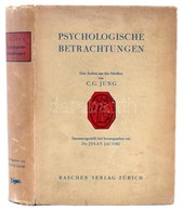 C. G. Jung: Psychologische Betrachtungen. Eine Auslese Aus Den Schriften Von - -. Zusammengestellt Und Herausgegeben Von - Non Classificati