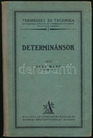 Beke Manó: Determinánsok. Természet és Technika I. Bp.,[1925],Athenaeum. Kiadói Félvászon-kötés, Kissé Kopott Borítóval  - Non Classés
