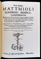Franciscus Calceolarius: Petri Andreae Matthioli Senensis, Medici Compendium. Bp.,1992, Franklin-ny. Latin Nyelven. Kiad - Unclassified