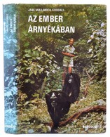 Lawick-Goodall, Jane Van: Az Ember árnyékában. Bp., 1980, Gondolat. Vászonkötésben, Papír Védőborítóval, Jó állapotban. - Non Classés