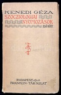 Kenedi Géza: Szocziologiai Nyomozások. 1-2. Köt.
Szocziologiai Nyomozások. 1. Köt. Bp. 1910. Franklin. VIII, 264 L.; Fűz - Non Classés