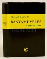 Dr. Jávor Alajos: Bányaművelés. Szellőztetés. Bp., 1977, Műszaki. Kiadói Egészvászon-kötés, Kiadói Papír Védőborítóban,  - Zonder Classificatie