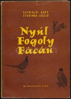 Szederjei Ákos-Studinka László: Nyúl, Fogoly, Fácán. Bp., 1962, Mezőgazdasági. 213 P. Második, Javított Kiadás. Fekete-f - Non Classés