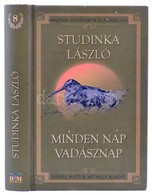 Studinka László: Minden Nap Vadásznap. Bp., 2000, Dénes Natur Műhely Kiadó. Kartonált Papírkötésben, Jó állapotban. - Unclassified