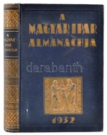 A Magyar Ipar Almanachja. Szerk.: Dr. Ladányi Miksa. Br. Szterényi József Előszavával. Bp., 1932, 'Magyar Ipar Almanachj - Ohne Zuordnung