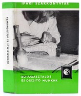 Czagány Lajos: Bútorasztalos és Díszítő Munkák. 1. Kiadás. Bp., 1976, Műszaki. Ábrákkal és Képekkel Illusztrált. Kiadói  - Non Classés