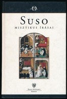 Suso (Heinrich Seuse) Misztikus írásai. Ford. Kulcsár F. Imre. Bp., 2001, Kairosz-Paulus Hungarus. Kiadói Kartonált Papí - Sin Clasificación