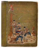 Abonyi Árpád: Három Vitéz Magyar Baka. Meg Egy Káplár Kalandjai. Bp., 1909, Singer és Wolfner, 207 P. Második Kiadás. Ki - Non Classificati