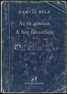 Hamvas Béla: Az öt Géniusz. A Bor Filozófiája. Életünk Könyvek. Szombathely, 1989, Életünk, 179. Kiadói Papírkötésben, K - Non Classés