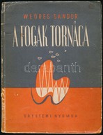 Weöres Sándor: A Fogak Tornáca. Első Kiadás! Bp., 1947, Egyetemi Nyomda, 80 P. Kiadói Illusztrált Papírkötés, Kissé Kopo - Unclassified