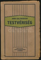 John Galsworthy: Testvériség. Fordította: Bartos Zoltán. Bp, 1924, Népszava. Kiadói Papírkötésben, Szakadt Borítóval. - Non Classés