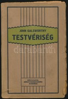 John Galsworthy: Testvériség. Fordította: Bartos Zoltán. Bp, 1924, Népszava. Kiadói Papírkötésben, Szakadt Borítóval. - Sin Clasificación