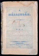 (Eötvös József, Báró): A Házasulók. [Színmű.] Írta B. E. J. Pesten, 1833. Hartleben. [4] + 119 + [1] P. Első Kiadás. Lit - Non Classés