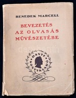 Benedek Marcell: Bevezetés Az Olvasás Művészetébe. Új, átdolgozott Kiadás. Bp., 1937, Dante. Kiadói Kissé Sérült Papírkö - Unclassified