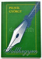 Pihál György: Tollhegyen. Dedikált. Bp., 1999. Amfipressz. Kiadói Papírborítékban - Non Classés