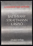 A Szegények Orvosa: Batthyány-Strattmann László. Eisenstadt (Kismarton), 1978, Prugg Verlag. Harmadik Kiadás. Kiadói Pap - Unclassified