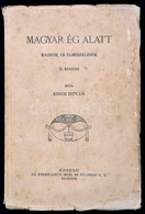 Kincs István: Magyar ég Alatt. Rajzok és Elbeszélések. Kőszeg, é.n., Emericanum Irodalmi és Nyomdai Rt. II. Kiadás. Kiad - Sin Clasificación