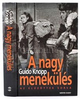 Knopp, Guido: A Nagy Menekülés. Az Elűzöttek Sorsa. Bp., 2004, Mérték Kiadó. Kartonált Papírkötésben, Jó állapotban. - Unclassified