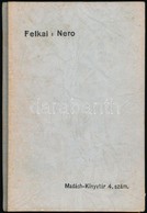Felkai Ferenc: Nero. Madách-könyvtár. 4. Bp., 1942, Madách Színház-Új Színház Kft., 144 P.+ 6 T. Kiadói Félvászon-kötés, - Sin Clasificación