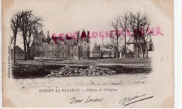 28 - LOIGNY LA BATAILLE - CHATEAU DE VILLEPION- CARTE PRECURSEUR - Loigny