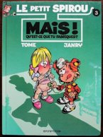 BD LE PETIT SPIROU - 3 - Mais Qu'est-ce Que Tu Fabriques ? - Rééd. 1995 - Petit Spirou, Le