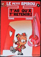 BD LE PETIT SPIROU - 8 - T'as Qu'à T'retenir ! - EO 1999 - Petit Spirou, Le