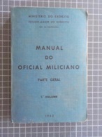 Cx 11) Portugal Militar MINISTÉRIO DO EXÉRCITO Manual De Oficial Miliciano Parte Geral 1º Volume 1962 - Altri & Non Classificati