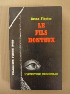 Bruno Fischer - Le Fils Honteux / éd. Librairie Arthème Fayard - 1964 - Arthème Fayard - Autres