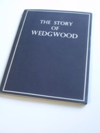 "THE STORY OF WEDGWOOD -a Living Tradition" -printed By Warwick Savage Ltd. Burslem. Stoke-on-trent-. England - Sonstige & Ohne Zuordnung