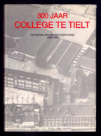 300 Jaar SINT-JOZEFSCOLLEGE TE TIELT 1686-1986 319pg ©1986 COLLEGE SCHOOL ONDERWIJS Geschiedenis Heemkunde Erfgoed Z745 - Tielt