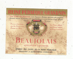 étiquette , Vin, BEAUJOLAIS , Réserve Des Caves De La REINE PEDAUQUE ,  Aloxe-Corton, Côte D'Or - Beaujolais