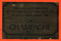 étiquette De Champagne Brut Amicale Des Anciens Du 3eme Bataillon Du 106eme RI Et Des Commandos M Callot à Avize - 75 Cl - Militares