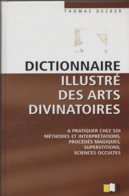 DICTIONNAIRE ILLUSTRE DES ARTS DIVINATOIRES    °°°°°° THOMAS  DECKER - Dictionnaires