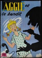 BD AGGIE - 8 - Aggie Et Le Bandit - Rééd. 1980 Les Beaux Albums De La Jeunesse Joyeuse - Aggie