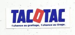 Autocollant , Jeux ,TACOTAC ,1 Chance Au Grattage , 1 Chance Au Tirage - Autocollants