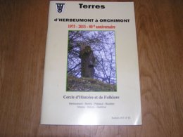 TERRES D' HERBEUMONT à ORCHIMONT N° 42 Régionalisme Semois Guerre 14 18 Usine Bouillon Scierie Villance Bohan Vrigne - Belgique