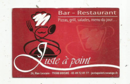 Carte De Visite,bar-restaurant, JUSTE A POINT ,79, BOISME , Carte Fidélité ,2 Scans - Visitekaartjes