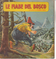 M#0V61 ALBO ILLUSTRATO : LE FIABE DEL BOSCO Ed. Allegro Mulino Anni '50/ILLUSTRATORE HUNNIK - Antichi